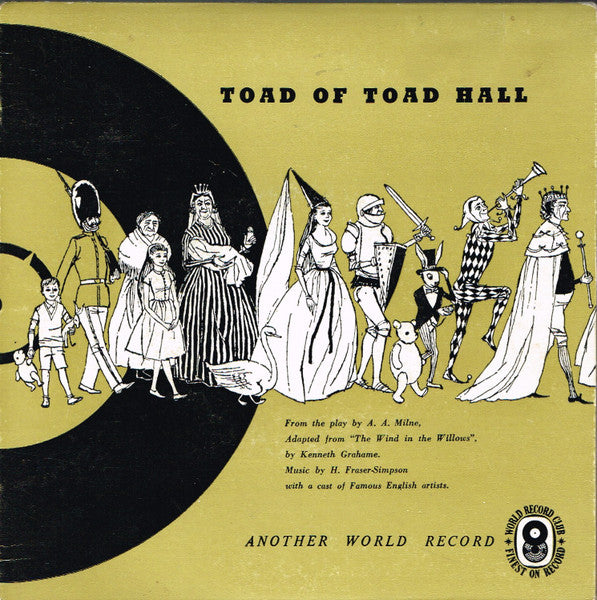 A. A. Milne, Kenneth Grahame, H. Fraser-Simpson* : Toad Of Toad Hall (7", EP, Mono, Club)