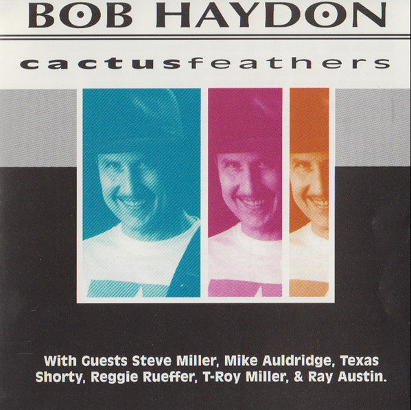 Bob Haydon : Cactusfeathers (CD, Album)