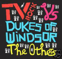 TV Rock Vs Dukes Of Windsor : The Others (CD, Maxi)