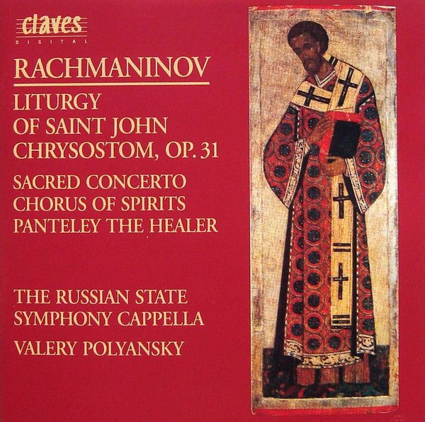 Sergei Vasilyevich Rachmaninoff, The Russian State Symphony Cappella, Valery Polyansky : Liturgy Of Saint John Chrysostom Op. 31 / Sacred Concerto / Chorus Of Spirits / Panteley The Healer (2xCD)