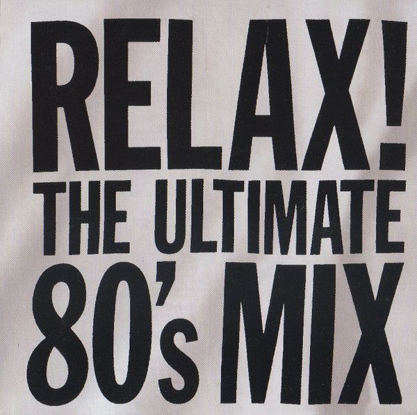 Various : Relax! The Ultimate 80's Mix (2xCD, Comp, Mixed)
