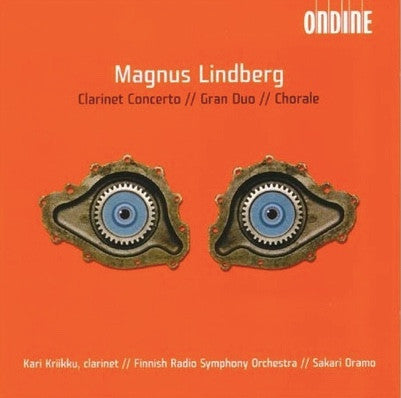 Lindberg* - Kari Kriikku, Finnish Radio Symphony Orchestra*, Sakari Oramo : Clarinet Concerto // Gran Duo // Chorale (CD, Album)