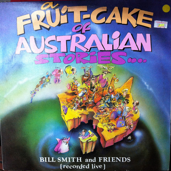 Bill Smith And Friends : A Fruitcake Of Australian Stories (LP, Album)