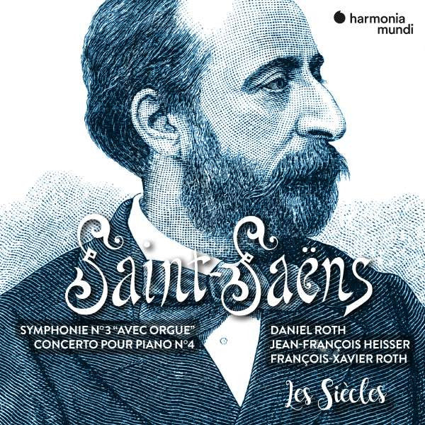 Camille Saint-Saëns, Les Siècles, François-Xavier Roth, Daniel Roth (3), Jean-François Heisser : Symphonie N°3 & Concerto Pour Piano N°4 (CD, Dig)