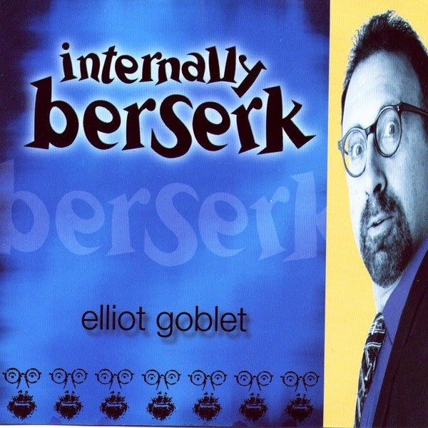 Elliot Goblet : Internally Berserk (CD, Album)