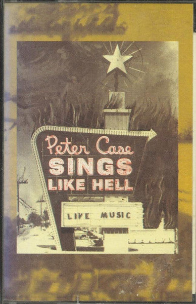 Peter Case : Sings Like Hell (Cass, Album)
