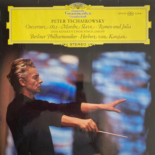 Peter Tschaikowsky* – Don Kosaken Chor Serge Jaroff, Berliner Philharmoniker · Herbert von Karajan : Ouverture 1812 / Marche Slave / Romeo Und Julia (LP)