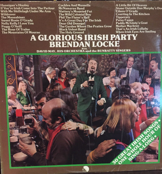 Brendan Locke With David May And His Orchestra And The Bunratty Singers : A Glorious Irish Party (LP, Album)