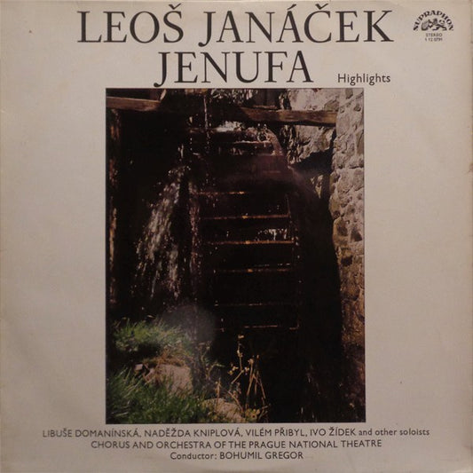 Leoš Janáček - Libuše Domanínská, Naděžda Kniplová, Vilém Přibyl, Ivo Žídek, Chorus* And Orchestra Of The Prague National Theatre*, Bohumil Gregor : Jenufa - Highlights (LP)