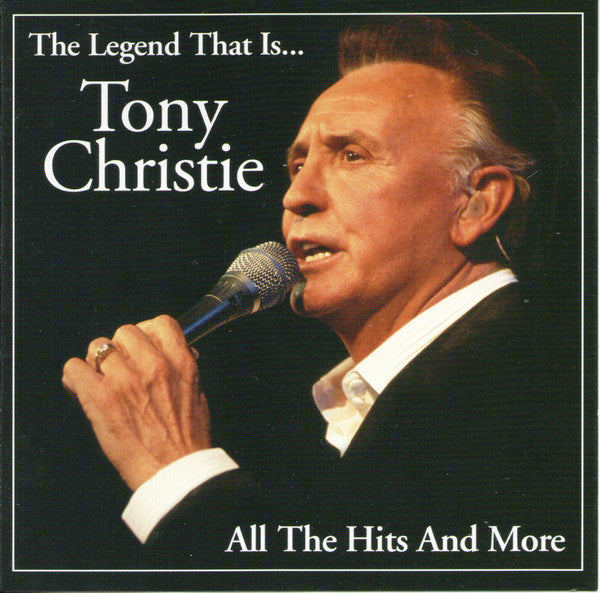 Tony Christie : The Legend That Is...Tony Christie (All The Hits And More)  (CD, Comp)