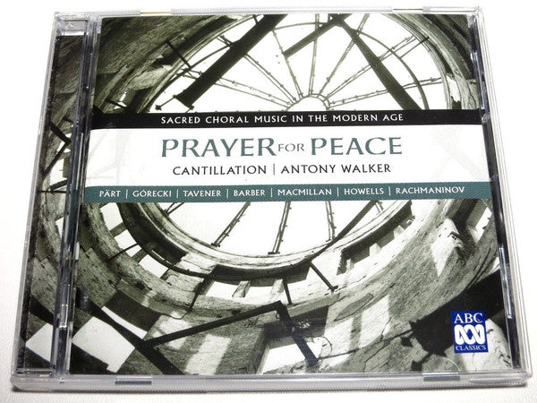 Cantillation, Antony Walker : Prayer For Peace: Sacred Choral Music In The Modern Age (CD, Album)