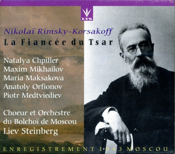 Nikolai Rimsky-Korsakov - Наталия Шпиллер, Максим Михайлов, Мария Петровна Максакова, Анатолий Орфенов, Piotr Medtviediev, Chorus Of The Bolshoi Theatre Et Bolshoi Theatre Orchestra, Лев Штейнберг (2) : La Fiancée Du Tsar (2xCD, RE, RM)