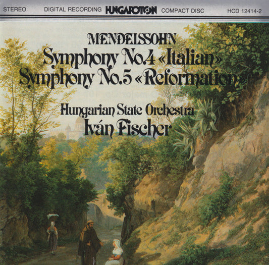 Mendelssohn* - Hungarian State Orchestra, Iván Fischer* : Symphony No.4 «Italian» / Symphony No.5 «Reformation» (CD, Album)