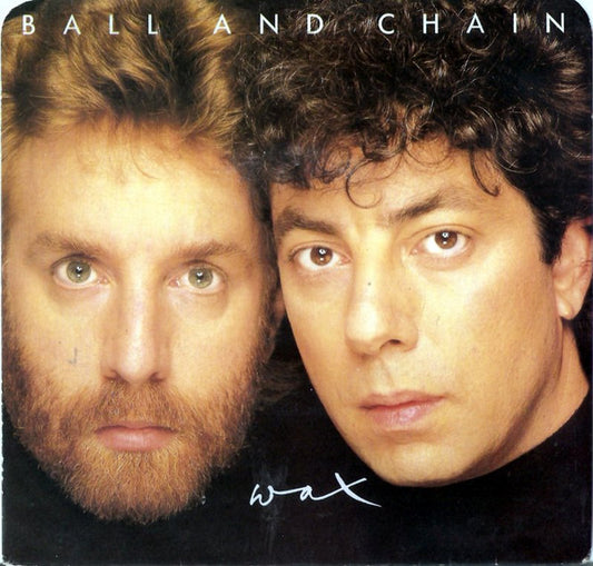 Wax (6) : Ball And Chain (7", Single)