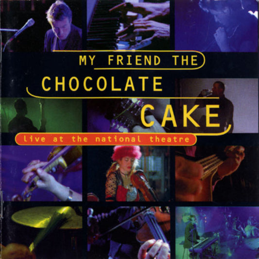My Friend The Chocolate Cake : Live At The National Theatre (CD, Album)
