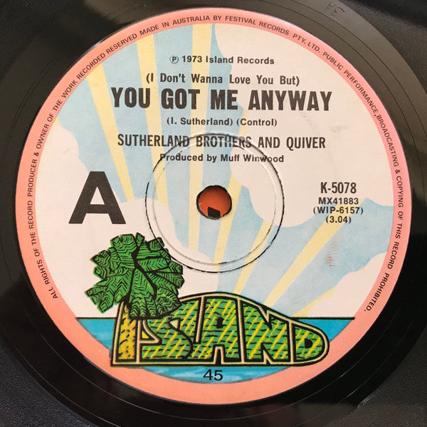 Sutherland Brothers And Quiver : (I Don't Wanna Love You But) You Got Me Anyway (7", Single)