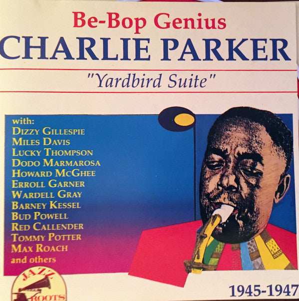 Charlie Parker : Be-Bop Genius: "Yardbird Suite" 1945-1947 (CD, Comp)