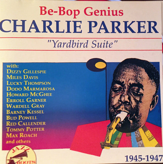 Charlie Parker : Be-Bop Genius: "Yardbird Suite" 1945-1947 (CD, Comp)