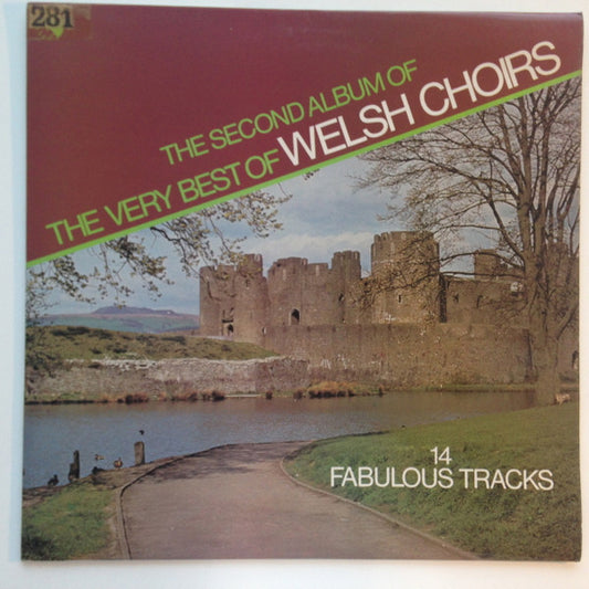 Treorchy Male Choir, Dowlais Male Voice Choir, The Morriston Orpheus Choir, Monmouthshire Massed Male Choir : The Second Album Of The Very Best Of Welsh Choirs  (LP, Comp)