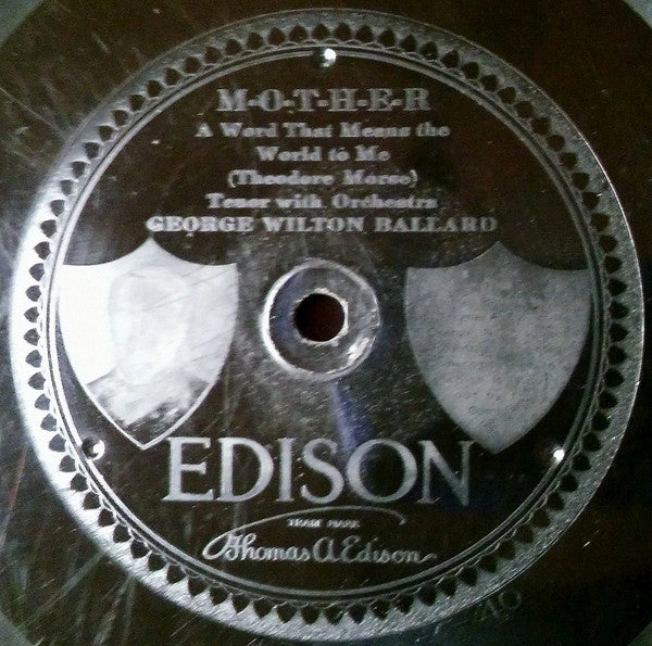 George Wilton Ballard : M-O-T-H-E-R (A Word That Means The World To Me) / Just Try To Picture Me Back Home In Tennessee (Edison Disc)