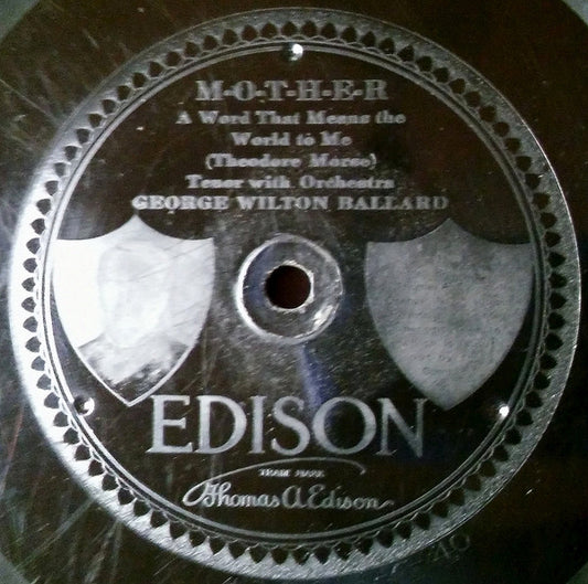 George Wilton Ballard : M-O-T-H-E-R (A Word That Means The World To Me) / Just Try To Picture Me Back Home In Tennessee (Edison Disc)