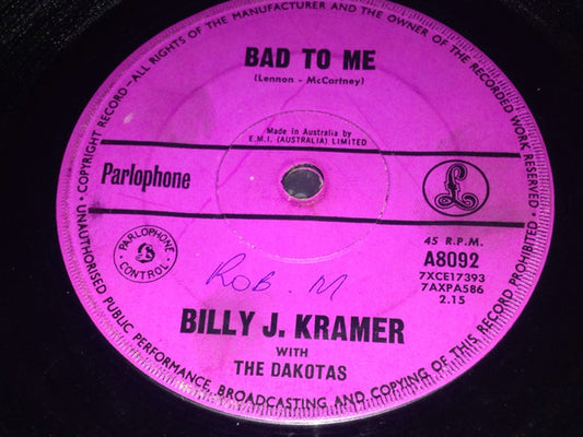 Billy J. Kramer & The Dakotas : Bad To Me (7", Single)