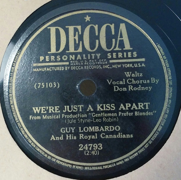 Guy Lombardo And His Royal Canadians : We're Just A Kiss Apart / Bye Bye Baby (Shellac, 10")