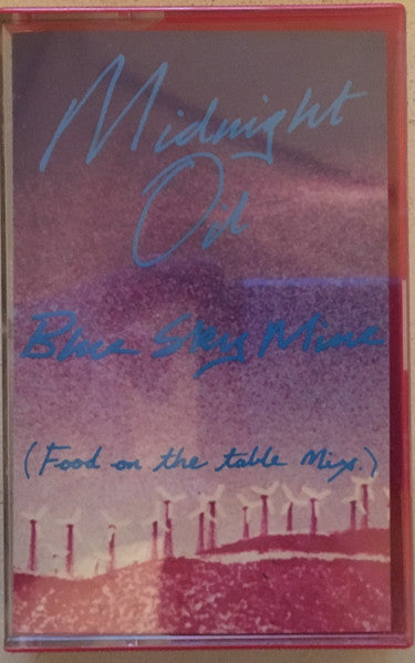 Midnight Oil : Blue Sky Mine (Food On The Table Mix) (Cass, Single, Tra)