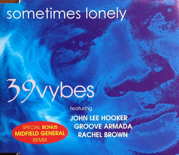 39vybes* Featuring John Lee Hooker, Groove Armada, Rachel Brown* : Sometimes Lonely (CD, Maxi)