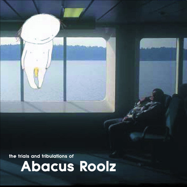 Abacus Roolz : The Trials And Tribulations Of... Abacus Roolz (CD, Album)