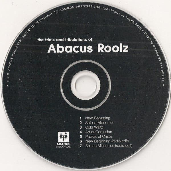 Abacus Roolz : The Trials And Tribulations Of... Abacus Roolz (CD, Album)