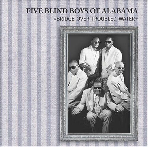 Five Blind Boys Of Alabama : Bridge Over Troubled Water (CD)
