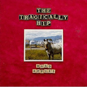 The Tragically Hip : Road Apples (CD, Album)