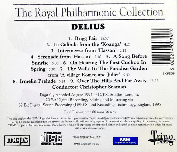 Frederick Delius - Royal Philharmonic Orchestra, Christopher Seaman : Brigg Fair / La Calinda From 'Koanga' / Intermezzo And Serenade From 'Hassan' / A Song Before Sunrise / On Hearing The First Cuckoo In Spring / The Walk To The Paradise Garden / Irmelin Prelude / Over The Hills And Far Away (CD, Comp)