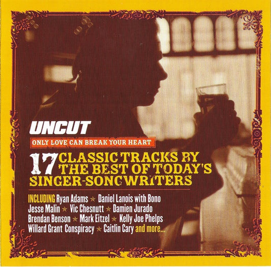 Various : Only Love Can Break Your Heart (17 Classic Tracks By The Best Of Today's Singer-Songwriters) (CD, Comp)