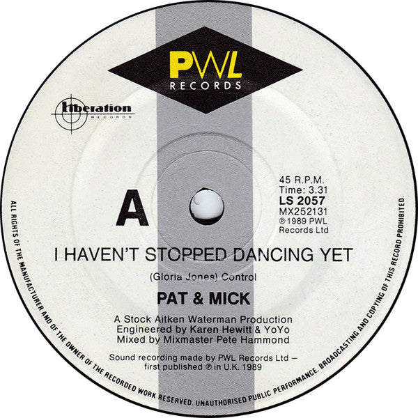 Pat & Mick : I Haven't Stopped Dancing Yet (7", Single)