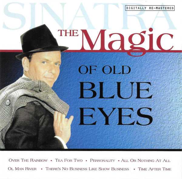 Frank Sinatra : The Magic Of Old Blue Eyes (CD, Album, Comp, RM)