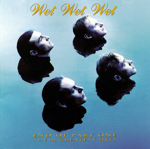 Wet Wet Wet : End Of Part One (Their Greatest Hits) (CD, Comp)