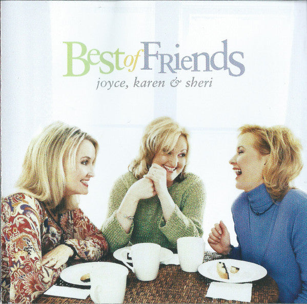 Joyce*, Karen* & Sheri* : Best Of Friends (CD)