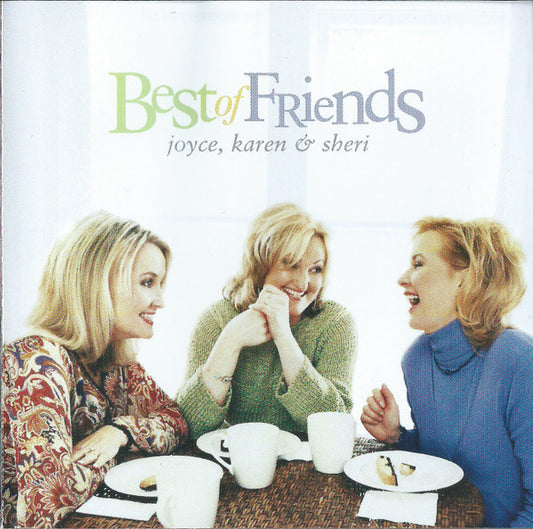 Joyce*, Karen* & Sheri* : Best Of Friends (CD)