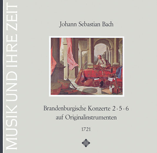 Johann Sebastian Bach : Brandenburgische Konzerte 2 ∙ 5 ∙ 6 Auf Originalinstrumenten 1721 (LP)