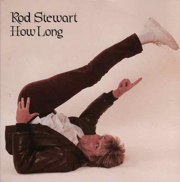 Rod Stewart : How Long (7", Single)
