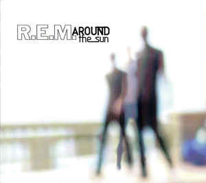 R.E.M. : Around The Sun (CD, Album, Dig)
