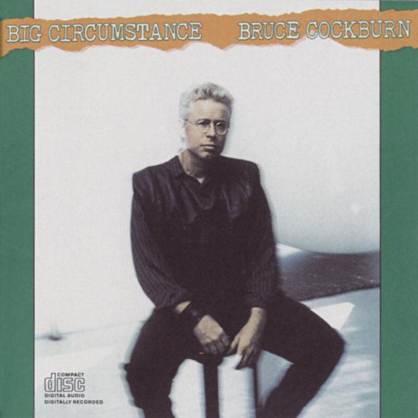 Bruce Cockburn : Big Circumstance (CD, Album)