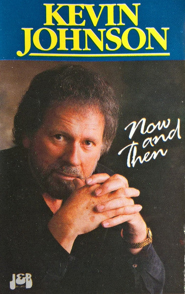 Kevin Johnson (5) : Now And Then (Cass, Album)