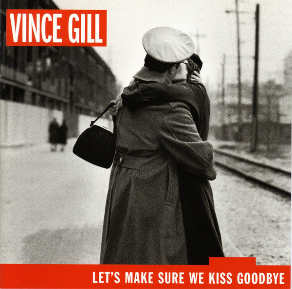 Vince Gill : Let's Make Sure We Kiss Goodbye (HDCD, Album)
