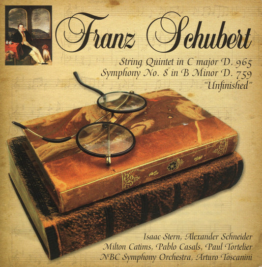 Franz Schubert - Isaac Stern, Alexander Schneider, Milton Katims, Pablo Casals, Paul Tortelier, NBC Symphony Orchestra, Arturo Toscanini : String Quintet In C Major D. 956 / Symphony No. 8 In B Minor D. 759 "Unfinished" (CD, Comp, RM)