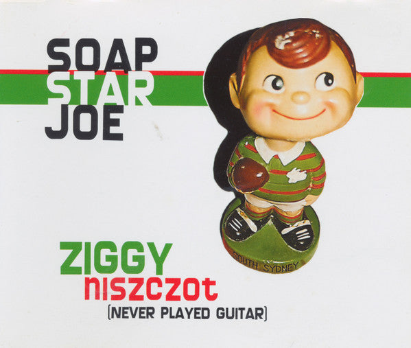 Soap Star Joe : Ziggy Niszczot (Never Played Guitar) (CD, Single)