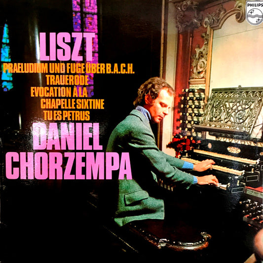 Liszt* - Daniel Chorzempa : Praeludium Und Fuge Über B.A.C.H. / Trauerode / Evocation À La Chapelle Sixtine / Tu Es Petrus (LP)