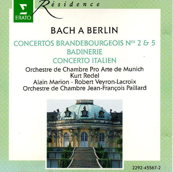 Orchestre Pro Arte De Munich, Kurt Redel, Alain Marion, Robert Veyron-Lacroix, Orchestre De Chambre Jean-François Paillard : Bach À Berlin (Concertos Brandebourgeois Nos 2 & 5, Badinerie, Concerto Italien) (CD, Comp)
